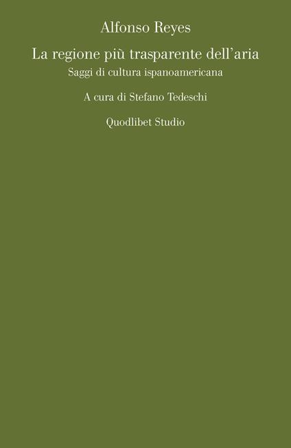 La regione più trasparente dell'aria. Saggi di cultura ispanoamericana - Alfonso Reyes - copertina