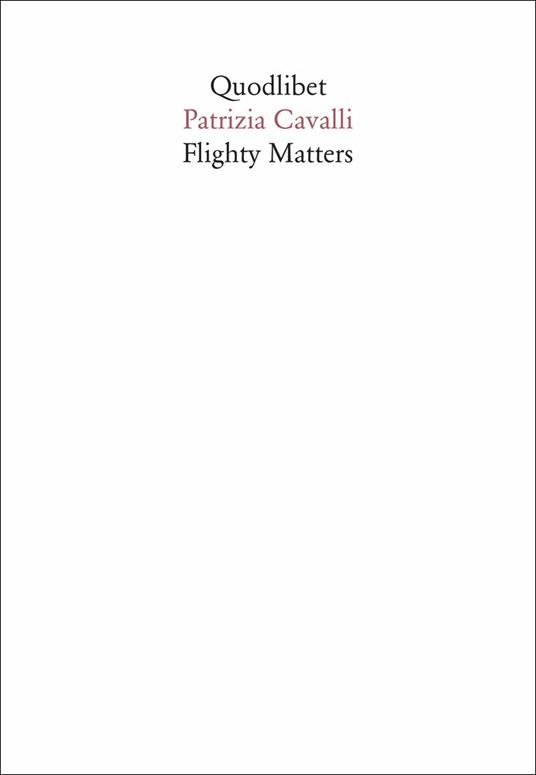 Flighty matters - Patrizia Cavalli - copertina