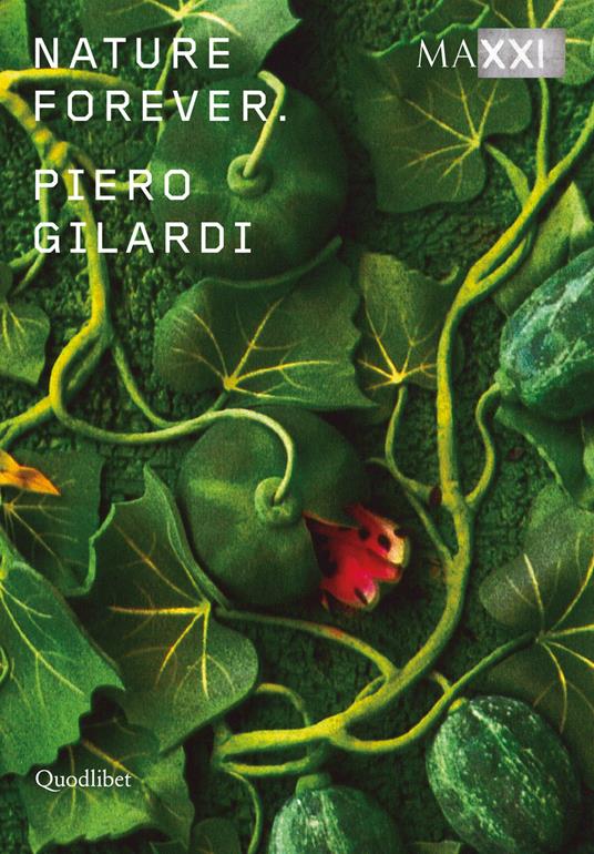 Piero Gilardi. Nature forever. Ediz. italiana e inglese - copertina