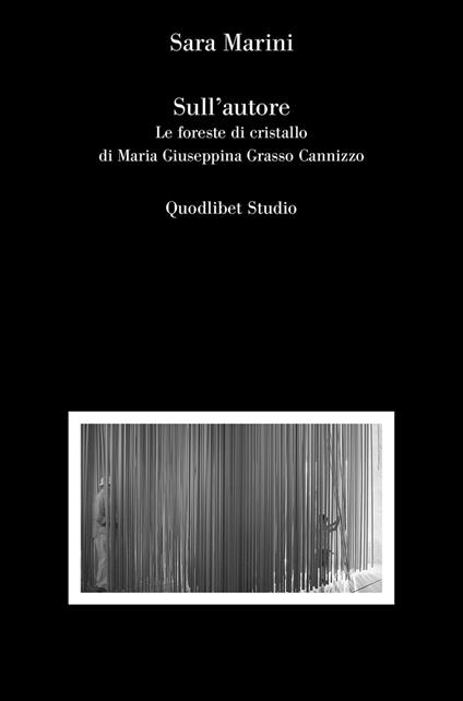 Sull'autore. Le foreste di cristallo di Maria Giuseppina Grasso Cannizzo - Sara Marini - copertina