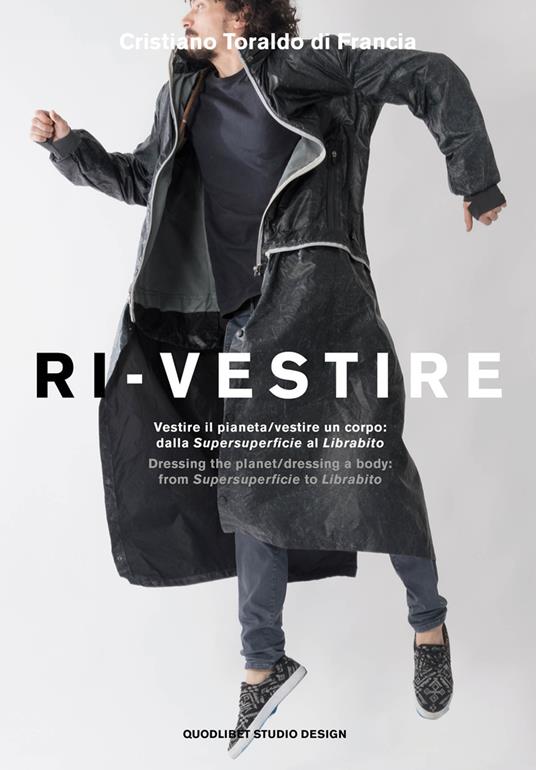 Ri-vestire. Vestire il pianeta/vestire un corpo: dalla «Supersuperficie» al «Labirinto»- Dressing the planet/dressing a body: from  «Supersuperficie» to «Labirinto». Ediz. a colori - Cristiano Toraldo di Francia - copertina