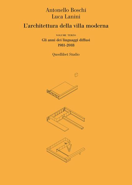 L' architettura della villa moderna. Vol. 3: anni dei linguaggi diffusi 1981-1918, Gli. - Antonello Boschi,Luca Lanini - copertina