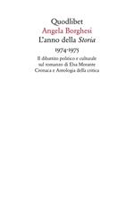 L' anno della «Storia» 1974-1975. Il dibattito politico e culturale sul romanzo di Elsa Morante. Cronaca e antologia della critica