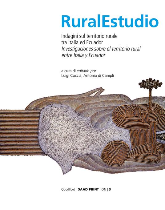 Rural studio. Indagini sul territorio rurale tra Italia e Ecuador. Ediz. italiana e spagnola - copertina