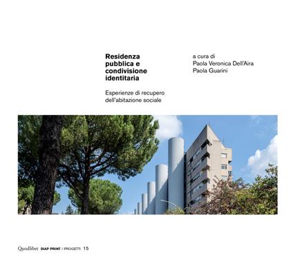 Residenza pubblica e condivisione identitaria. Esperienze di recupero dell'abitazione sociale - copertina
