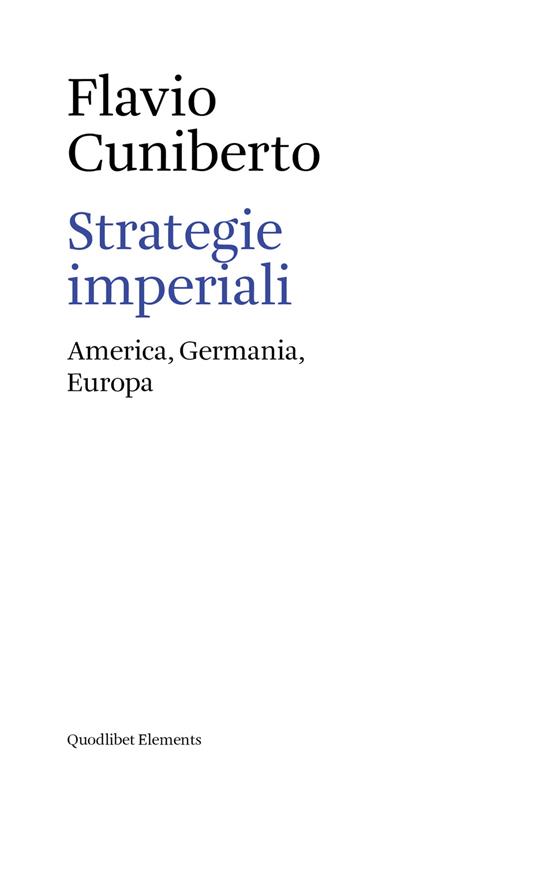 Strategie imperiali. America, Germania, Europa - Flavio Cuniberto - copertina
