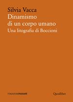 Dinamismo di un corpo umano. Una litografia di Boccioni