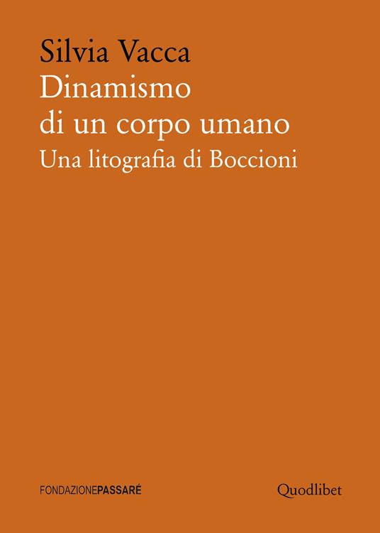 Dinamismo di un corpo umano. Una litografia di Boccioni - Silvia Vacca - copertina