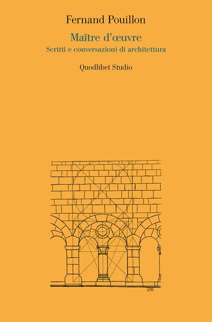 Maître d'oeuvre. Scritti e conversazioni di architettura - Fernand Pouillon - copertina
