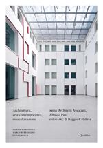 Architettura, arte contemporanea, musealizzazione. ABDR Architetti Associati, Alfredo Pirri e il MArRC di Reggio Calabria. Ediz. a colori