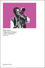 Miles Davis, il quintetto perduto e altre rivoluzioni