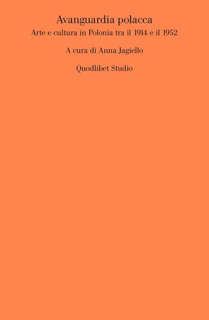 Avanguardia polacca. Arte e cultura in Polonia tra il 1914 e il 1952 - copertina