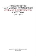 Così anche noi in un'eco. Carteggio 1961-1968