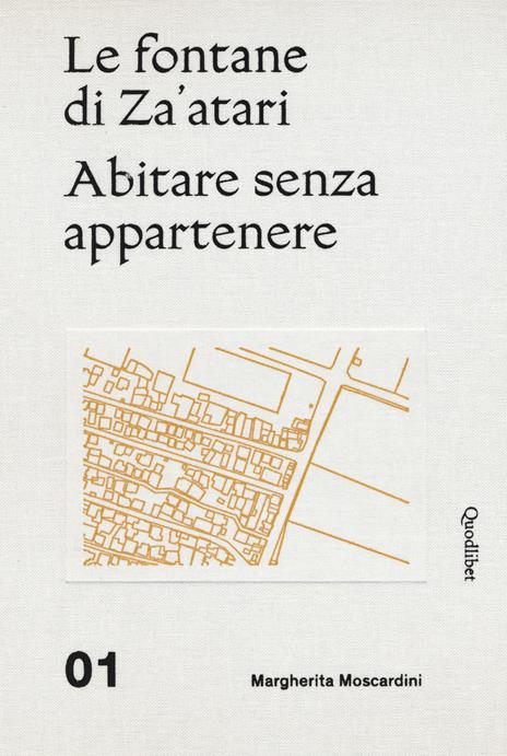 Le fontane di Za'atari: Abitare senza appartenere-Guida alla città. Ediz. illustrata - Margherita Moscardini - copertina