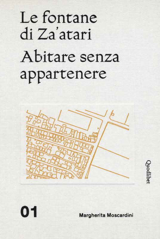 Le fontane di Za'atari: Abitare senza appartenere-Guida alla città. Ediz. illustrata - Margherita Moscardini - copertina