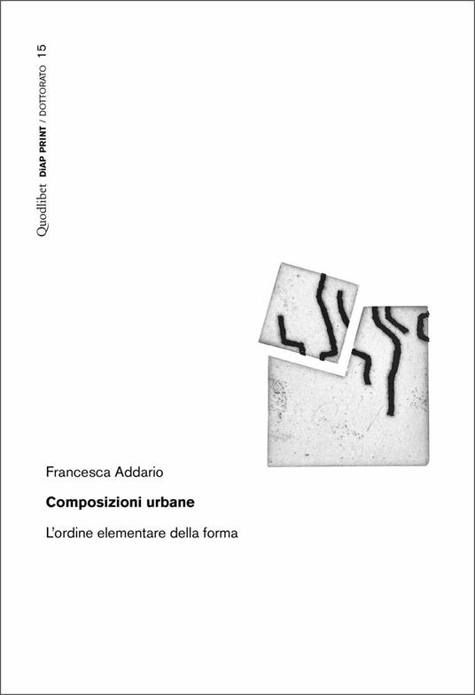 Composizioni urbane. L'ordine elementare della forma - Francesca Addario - copertina