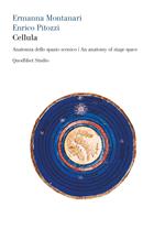 Cellula. Anatomia dello spazio scenico-An anatomy of stage space