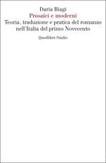 Prosaici e moderni. Teoria, traduzione e pratica del romanzo nell'Italia del primo Novecento