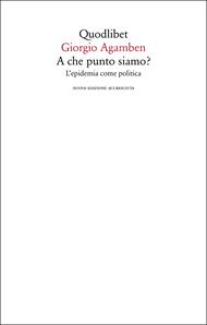 A che punto siamo? L'epidemia come politica. Nuova ediz.