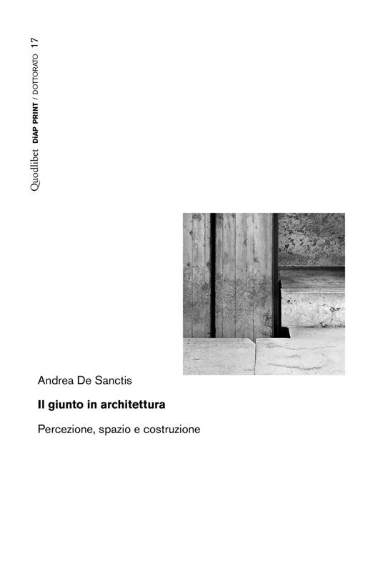 Il giunto in architettura. Percezione, spazio e costruzione - Andrea De Sanctis - copertina