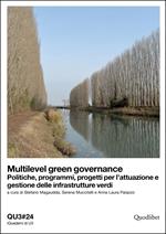 QU3. iQuaderni di U3. Ediz. italiana e inglese. Vol. 24: Multilevel green governance. Politiche, programmi, progetti per l'attuazione e gestione delle infrastrutture verdi.