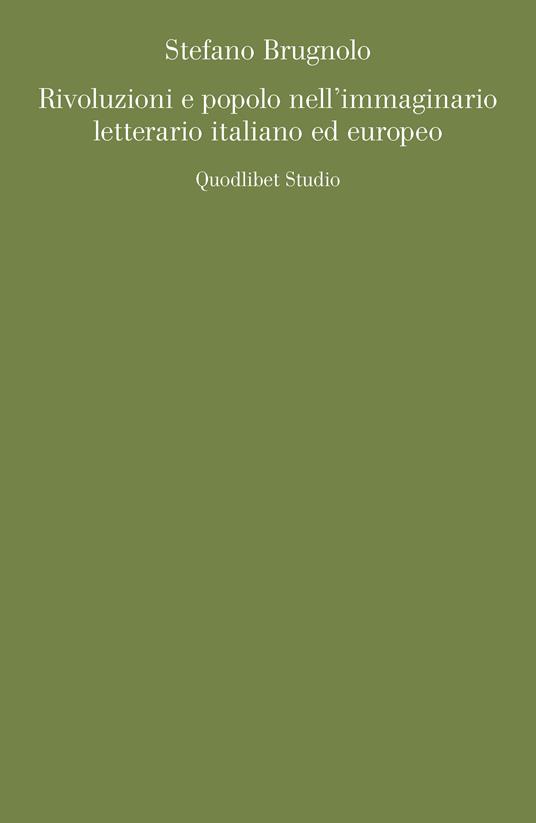 Rivoluzioni e popolo nell'immaginario letterario italiano ed europeo - Stefano Brugnolo - copertina