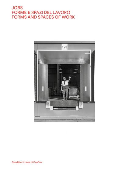 Jobs. Forme e spazi del lavoro-Forms and spaces of work. Ediz. a colori - copertina