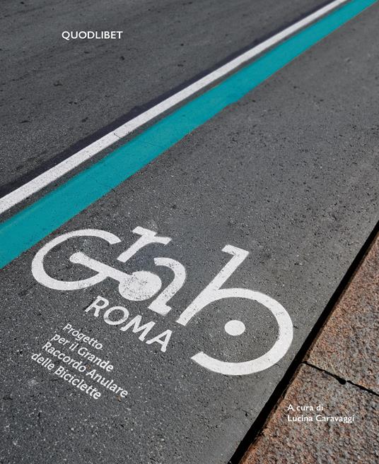 GRAB Roma. Progetto per il Grande raccordo anulare delle biciclette - copertina