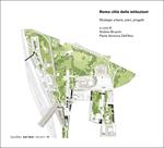 Roma città delle istituzioni. Strategie urbane, piani, progetti. Ediz. illustrata