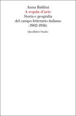 A regola d'arte. Storia e geografia del campo letterario italiano (1902-1936)