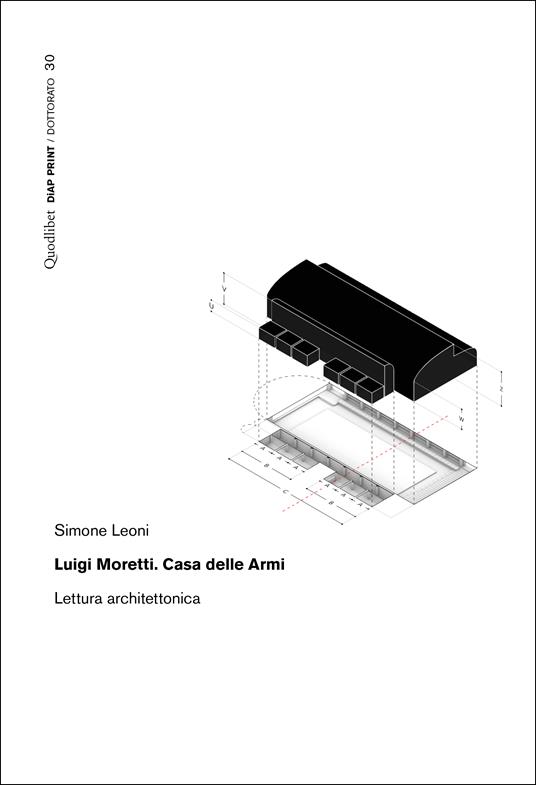 Luigi Moretti. Casa delle Armi. Lettura architettonica - Simone Leoni - copertina