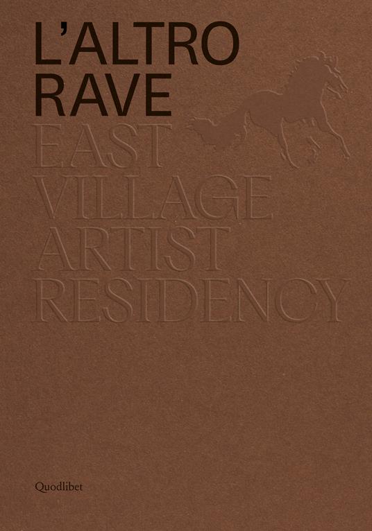 L'altro RAVE. East Village Artist Residency. Ediz. italiana e inglese - copertina