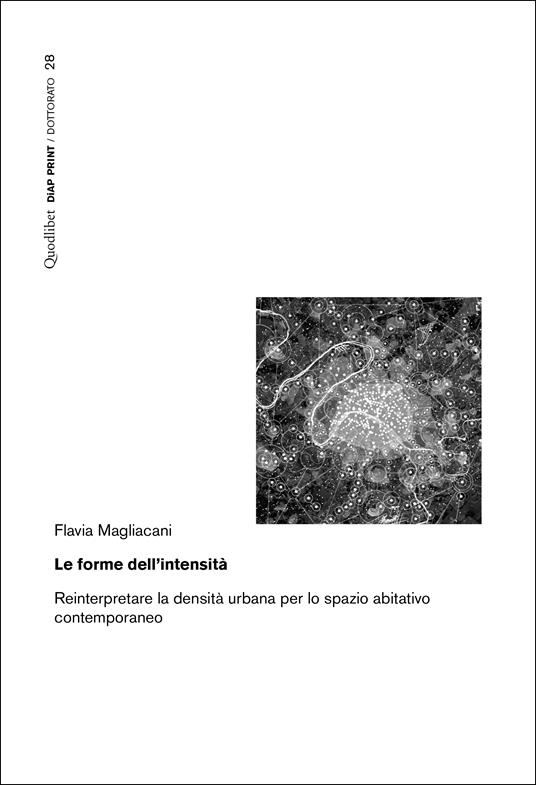 Le forme dell'intensità. Reinterpretare la densità urbana per lo spazio abitativo contemporaneo - Flavia Magliacani - copertina