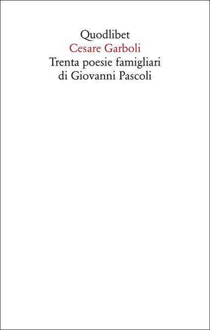 Trenta poesie famigliari di Giovanni Pascoli - Cesare Garboli - copertina
