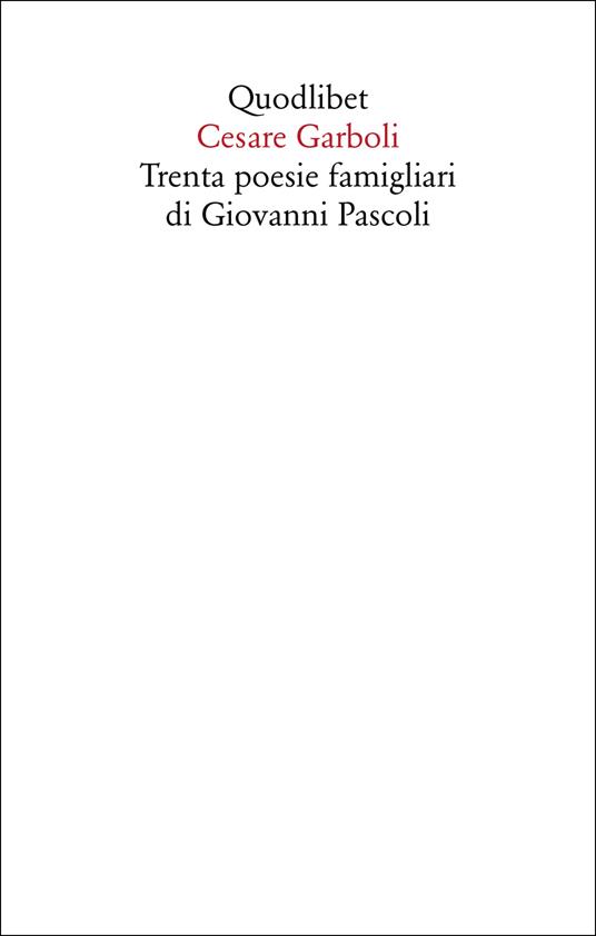Trenta poesie famigliari di Giovanni Pascoli - Cesare Garboli - copertina