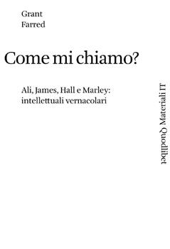 Libro Come mi chiamo? Ali, James, Hall, e Marley: intellettuali vernacolari Grant Farred