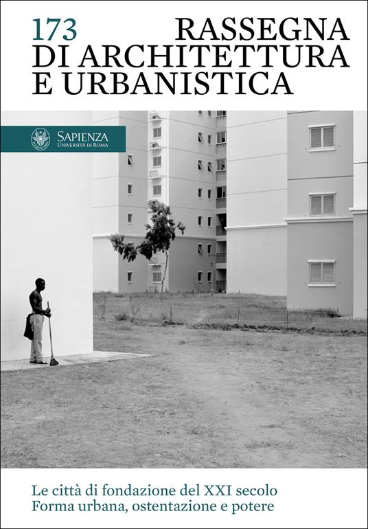 Rassegna di architettura e urbanistica. Ediz. bilingue. Vol. 173: Le Le città di fondazione del XXI secolo. Forma urbana, ostentazione e potere - copertina