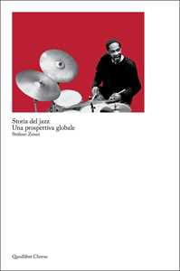 Libro Storia del jazz. Una prospettiva globale Stefano Zenni