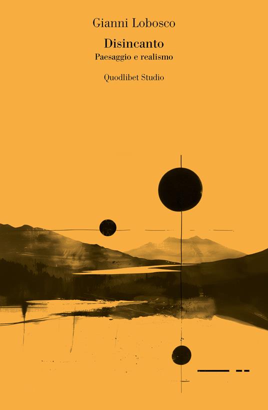 Disincanto. Paesaggio e realismo - Gianni Lobosco - copertina