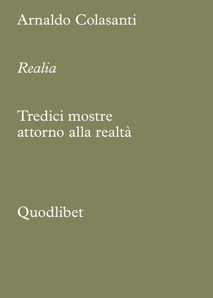 Realia. Tredici mostre attorno alla realtà - Arnaldo Colasanti - copertina