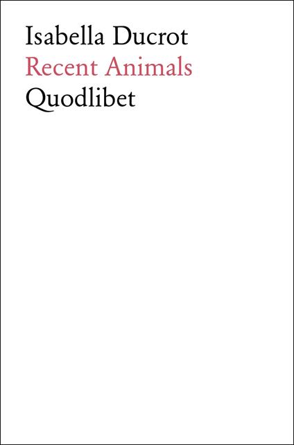 Recent animals - Isabella Ducrot - copertina