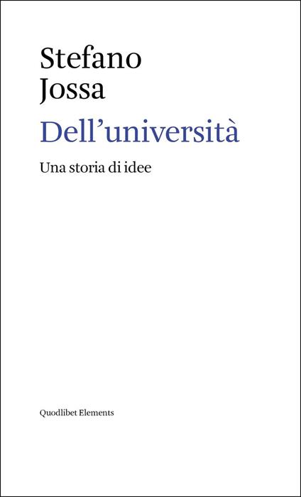 Dell'università. Una storia di idee - Stefano Jossa - copertina