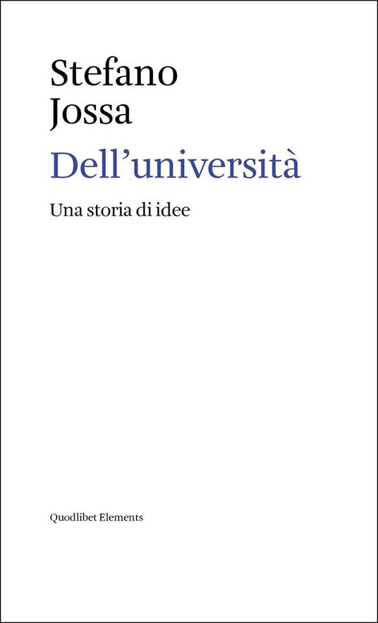 Dell'università. Una storia di idee - Stefano Jossa - copertina