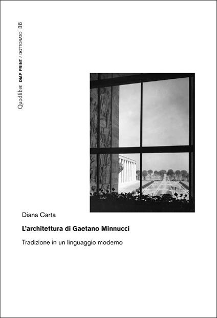 L'architettura di Gaetano Minnucci. Tradizione in un linguaggio moderno - Diana Carta - copertina