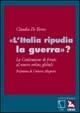 L'Italia ripudia la guerra? - Claudio De Fiores - copertina