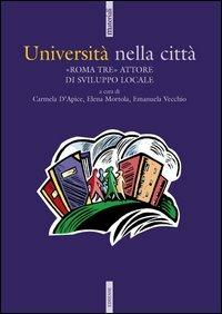 Università nella città - Carmela D'Apice,Elena Mortola,Emanuela Vecchio - copertina