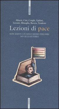 Lezioni di pace. Non esiste un solo modo per dire no alla guerra. Con videocassetta - copertina