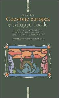 Coesione europea e sviluppo locale. Le politiche comunitarie di promozione territoriale: Italia e Spagna a confronto - Grazia Moffa - copertina