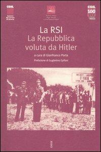 La RSI. La repubblica voluta da Hitler. Atti del Convegno (Gardone Riviera, 22 aprile 2005) - copertina