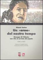 Un «eroe» del nostro tempo. Giuseppe Di Vittorio: una vita al servizio del popolo